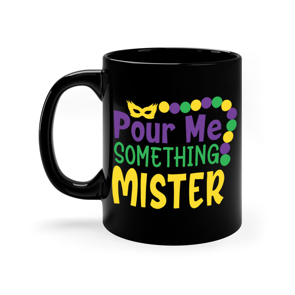 pour me something mister 75#- mardi gras-Mug / Coffee Cup