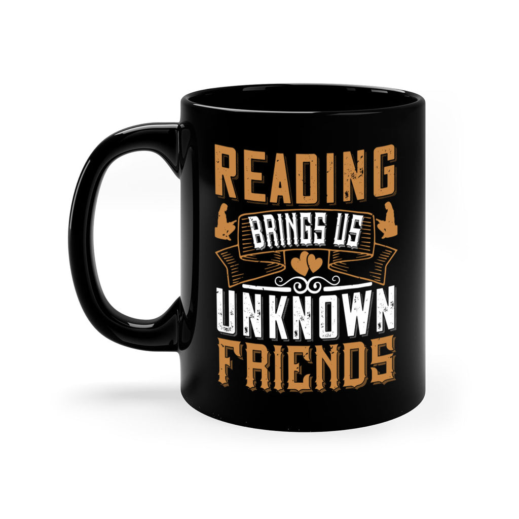 reading brings us unknown friends 20#- Reading - Books-Mug / Coffee Cup