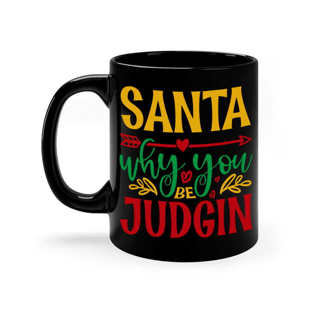 santa why you be judging style 611#- christmas-Mug / Coffee Cup