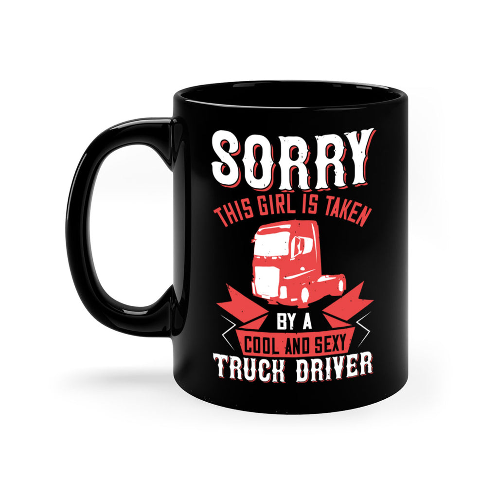 sorry this girl is taken by a cool and sexy truck driver Style 22#- truck driver-Mug / Coffee Cup