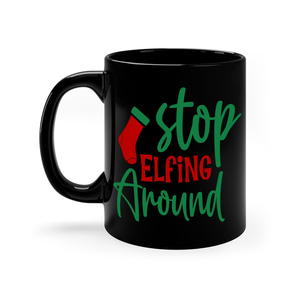 stop elfing around style 1183#- christmas-Mug / Coffee Cup