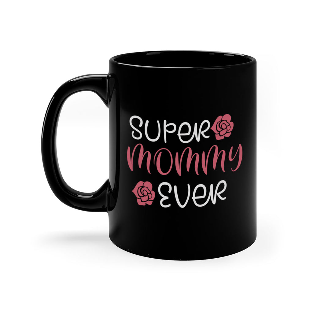 super mommy ever 65#- mom-Mug / Coffee Cup