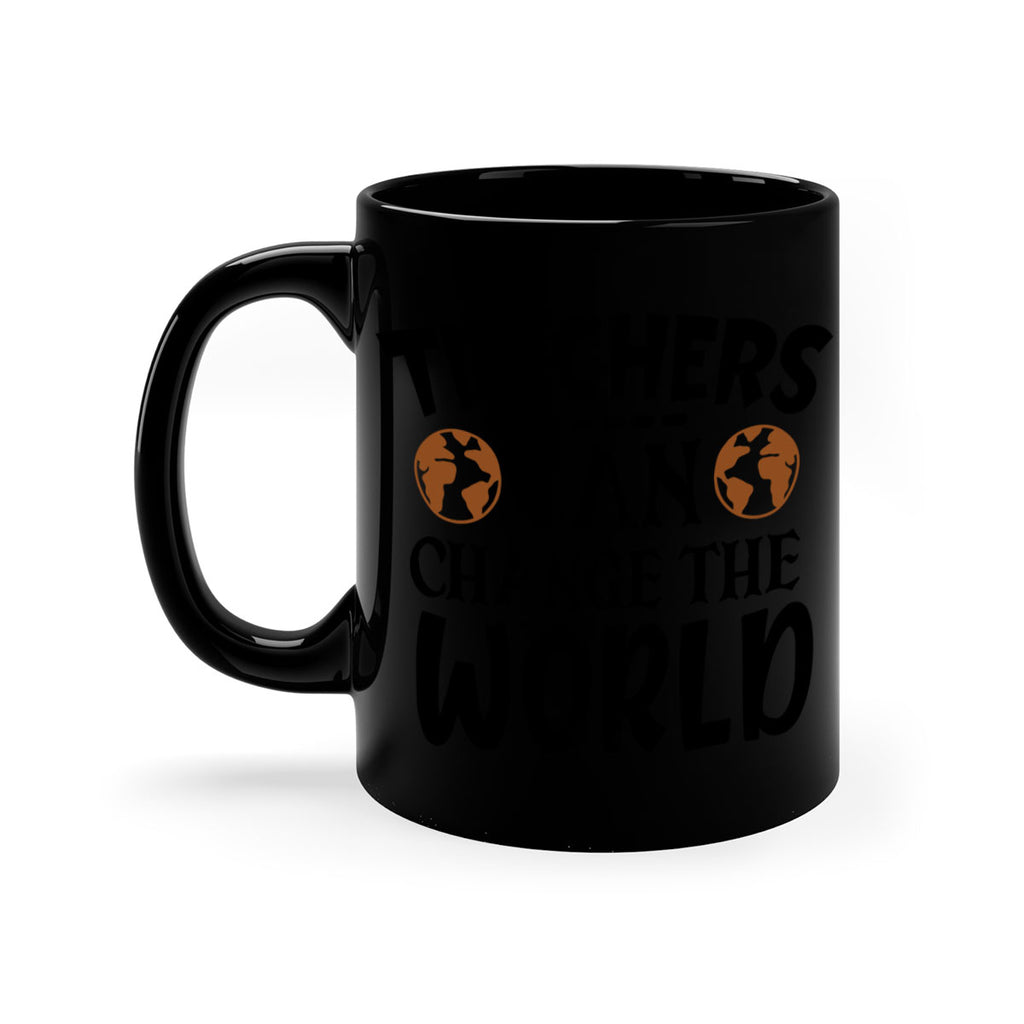 teachers can change the world Style 134#- teacher-Mug / Coffee Cup