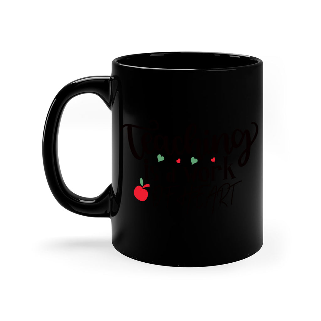 teaching is a work of heart Style 130#- teacher-Mug / Coffee Cup
