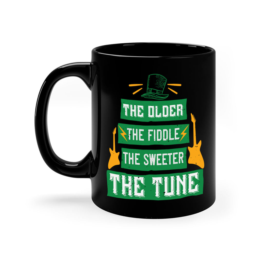 the older the fiddle the sweetrt the tune Style 9#- St Patricks Day-Mug / Coffee Cup