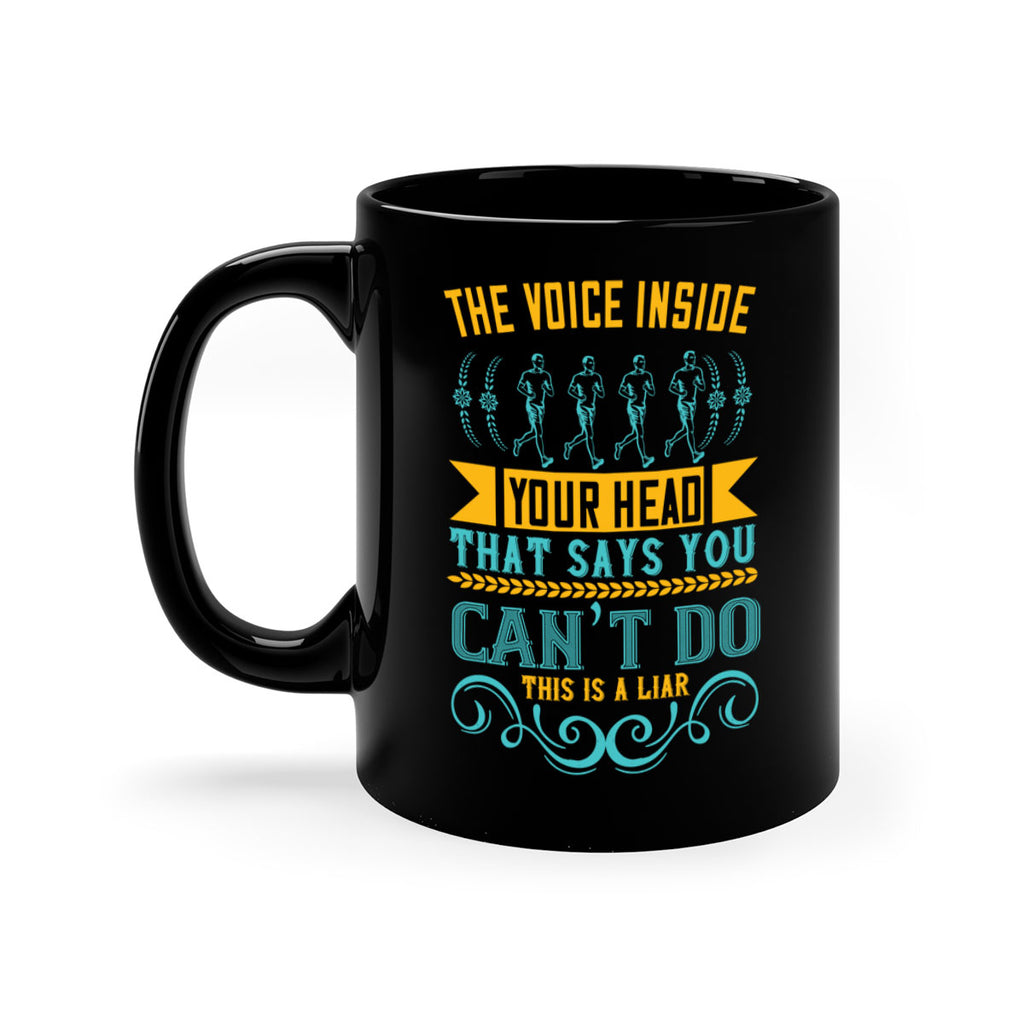 the voice inside your head that says you can’t do this is a liar 11#- running-Mug / Coffee Cup