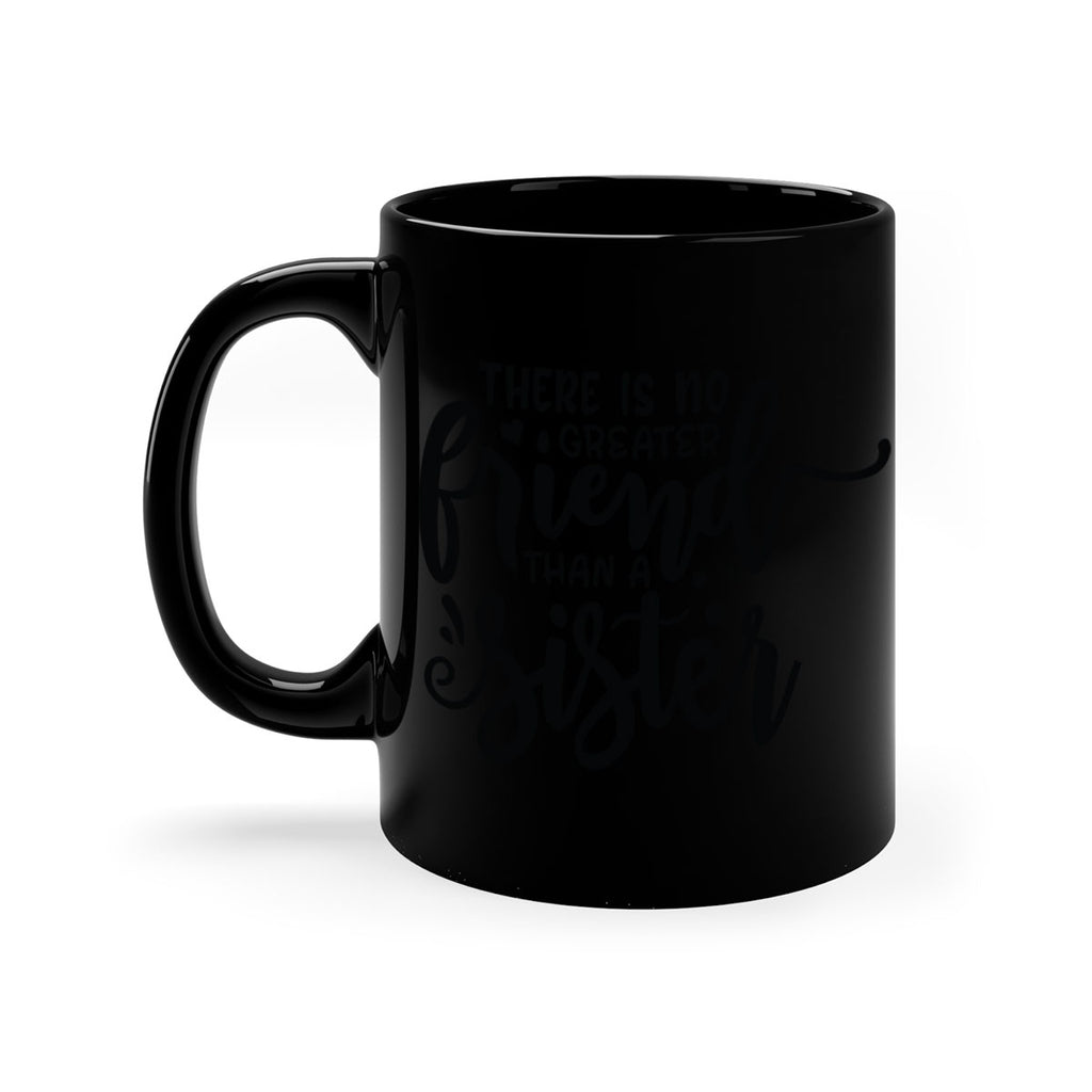 there is no greater friend than a sister 54#- sister-Mug / Coffee Cup