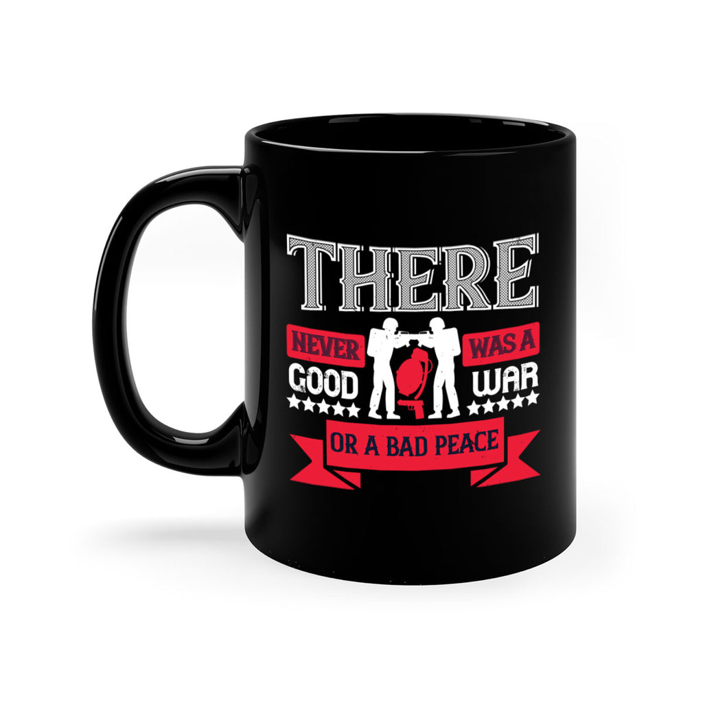 there never was a good war or a bad peace 20#- veterns day-Mug / Coffee Cup