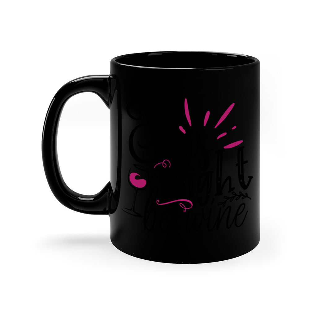 this might be wine 153#- wine-Mug / Coffee Cup
