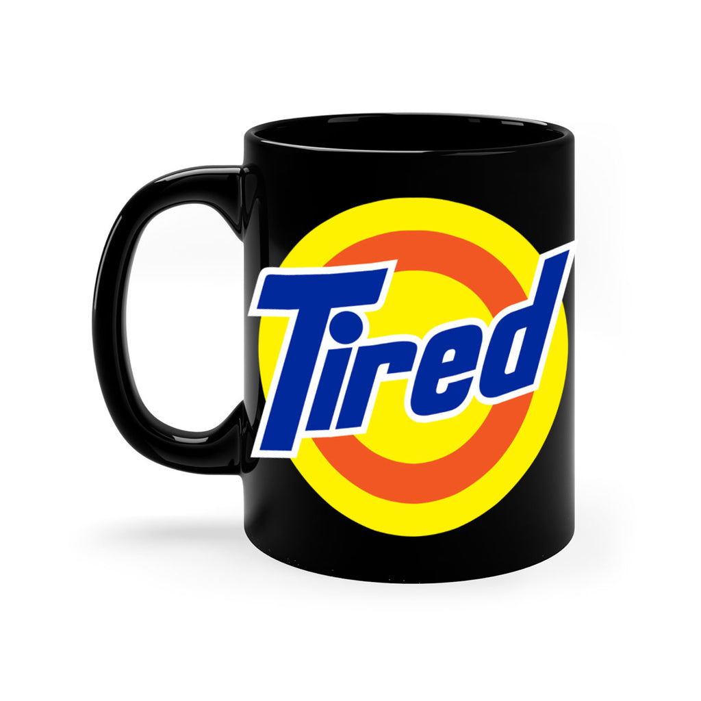 tired 19#- black words - phrases-Mug / Coffee Cup