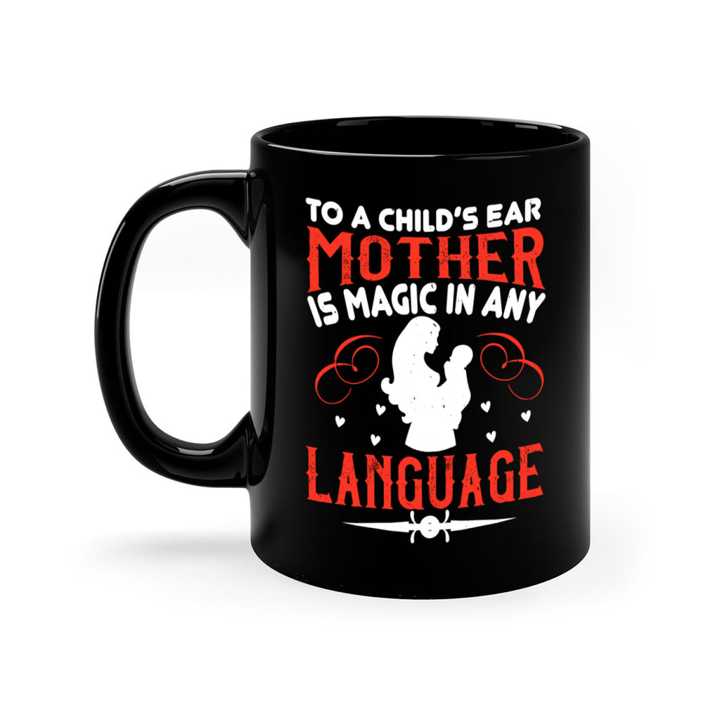 to a child’s ear ‘mother’ is magic in any language 34#- mom-Mug / Coffee Cup