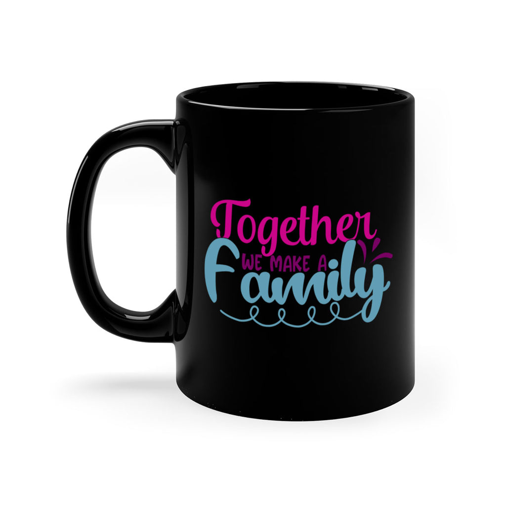 together we make a family 15#- Family-Mug / Coffee Cup