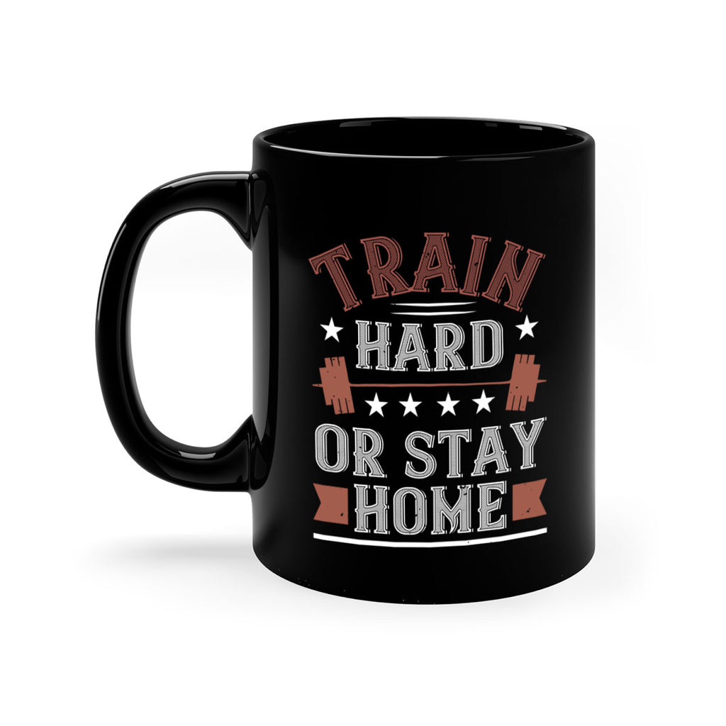 train hard or stay home 62#- gym-Mug / Coffee Cup