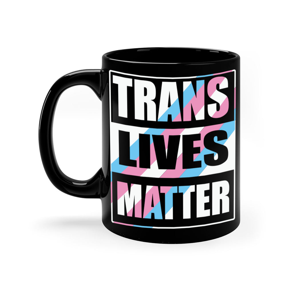 trans lives matter lgbt 11#- lgbt-Mug / Coffee Cup
