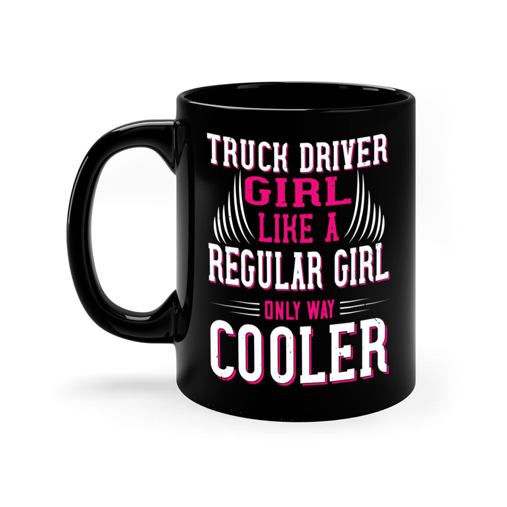 truck driver girl like a regular girl only way cooler Style 16#- truck driver-Mug / Coffee Cup