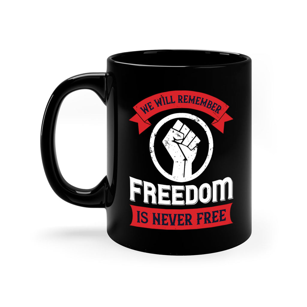 we will remeber freedom is never free 6#- veterns day-Mug / Coffee Cup