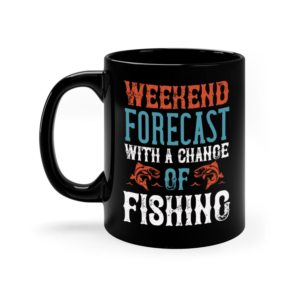 weekend forecast with a change of fishing 15#- fishing-Mug / Coffee Cup