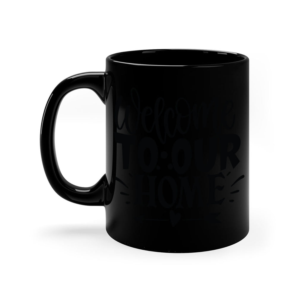 welcome to our home 11#- Family-Mug / Coffee Cup
