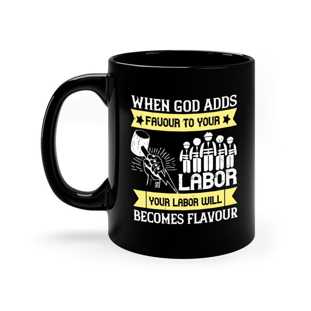 when god adds favour to your labor your labor will becomes flavour 11#- labor day-Mug / Coffee Cup