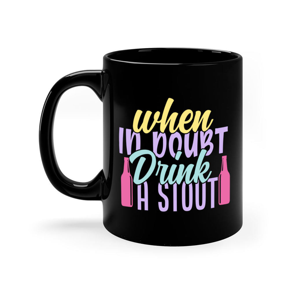 when in doubt drink a stout 137#- beer-Mug / Coffee Cup