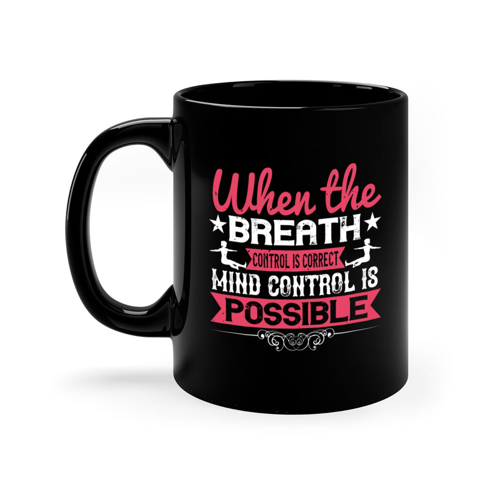 when the breath control is correct mind control is possible 40#- yoga-Mug / Coffee Cup