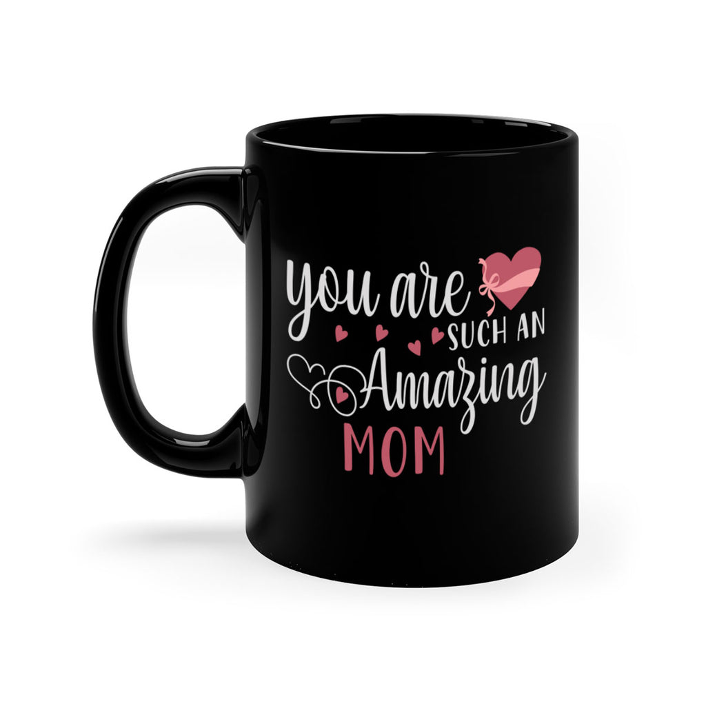you are such an amazing mom 6#- mom-Mug / Coffee Cup