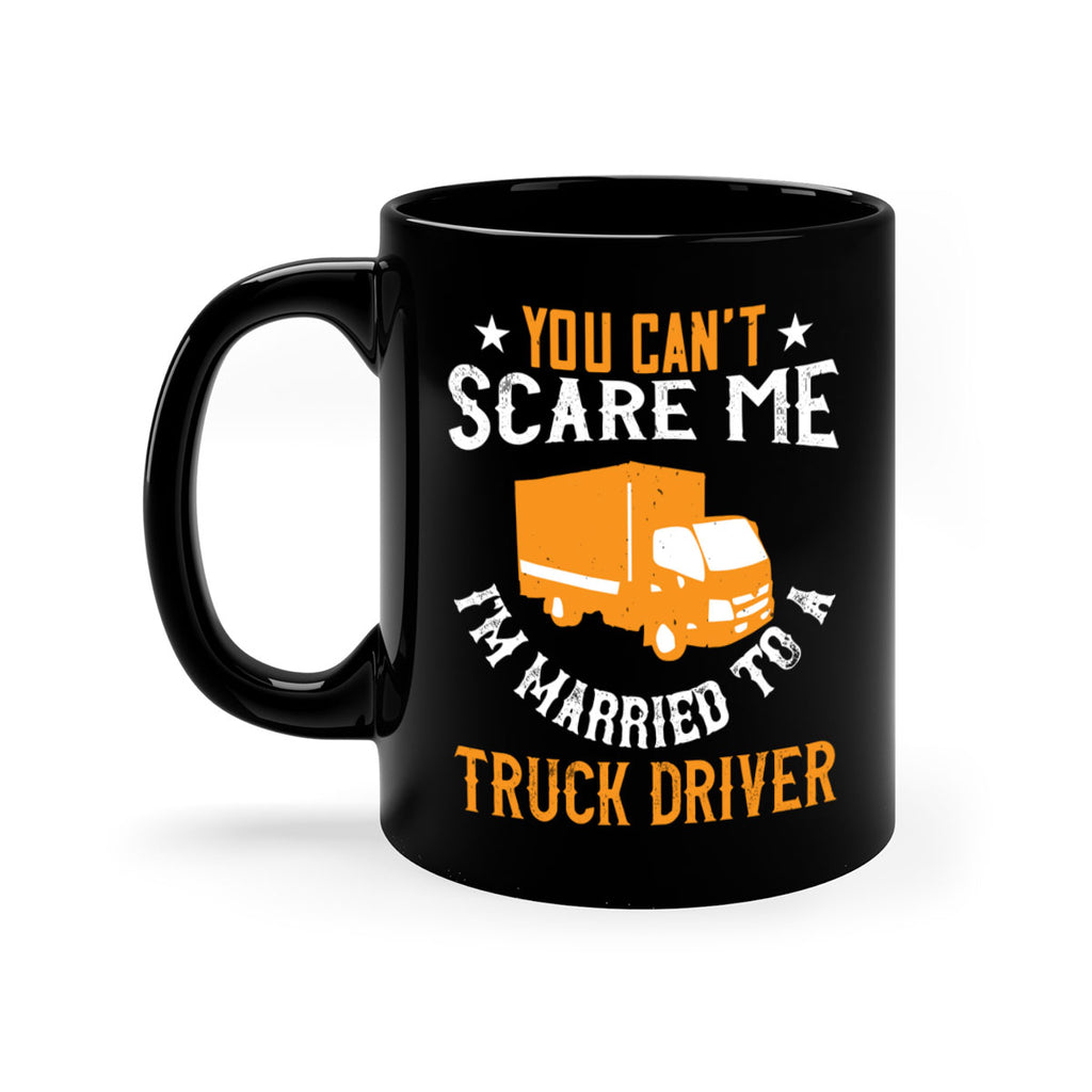 you cant scare me im married to a truck driver Style 7#- truck driver-Mug / Coffee Cup