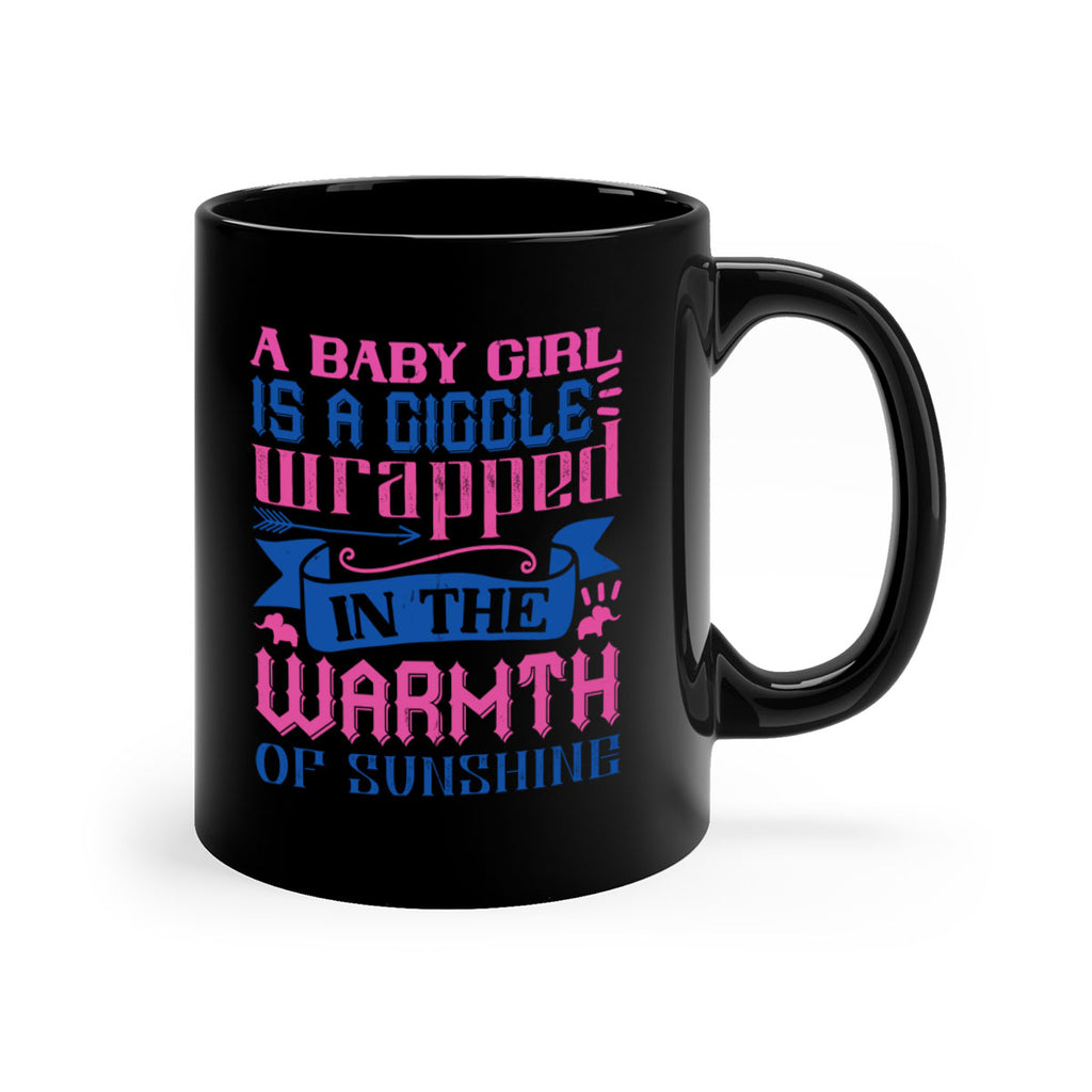 A baby girl is a giggle wrapped in the warmth of sunshine Style 144#- baby2-Mug / Coffee Cup