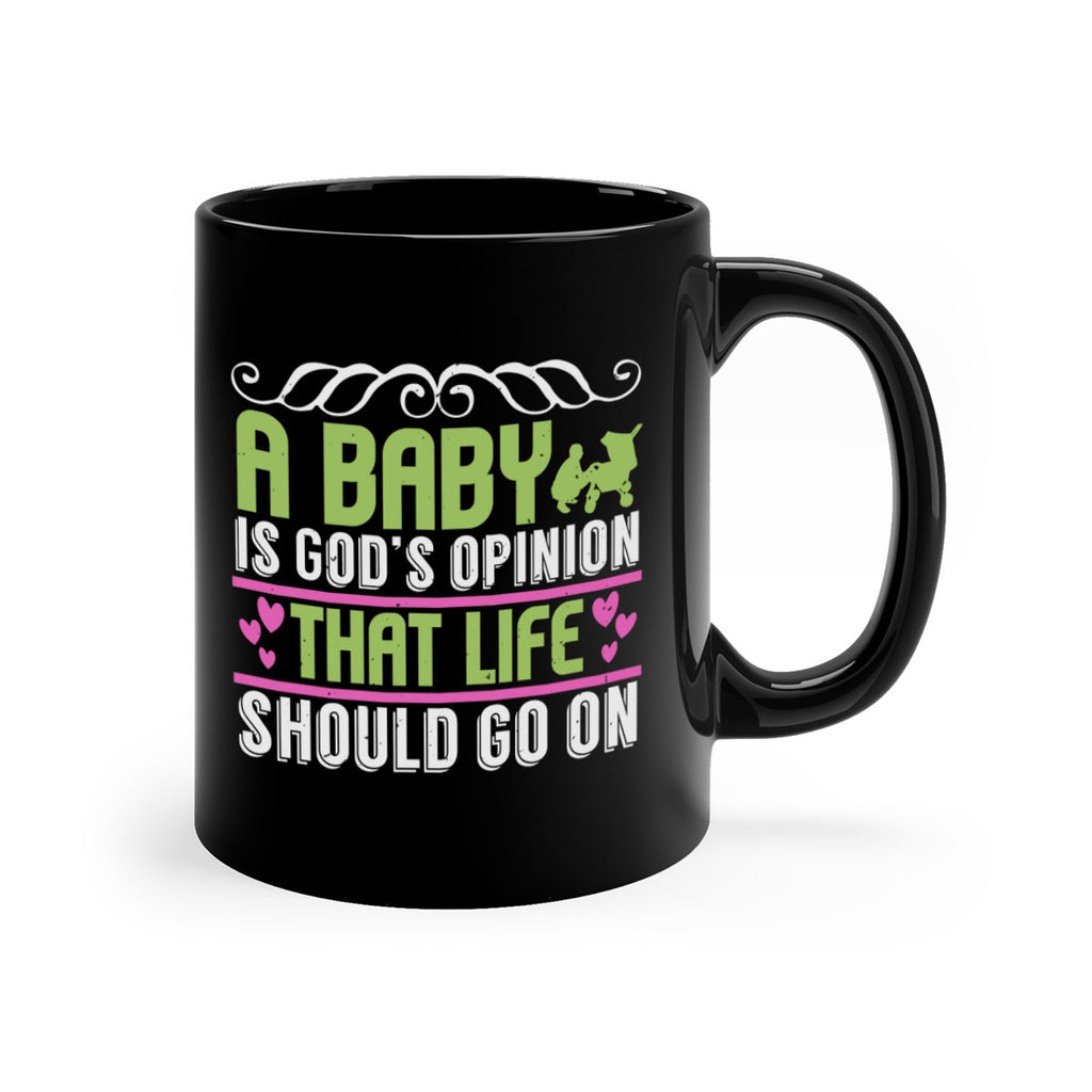 A baby is God opinion that life should go on Style 168#- baby2-Mug / Coffee Cup