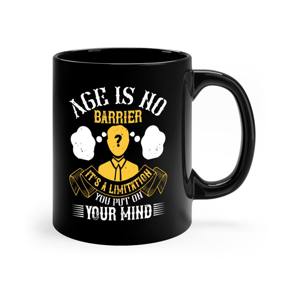 Age is no barrier It’s a limitation you put on your mind Style 28#- dentist-Mug / Coffee Cup