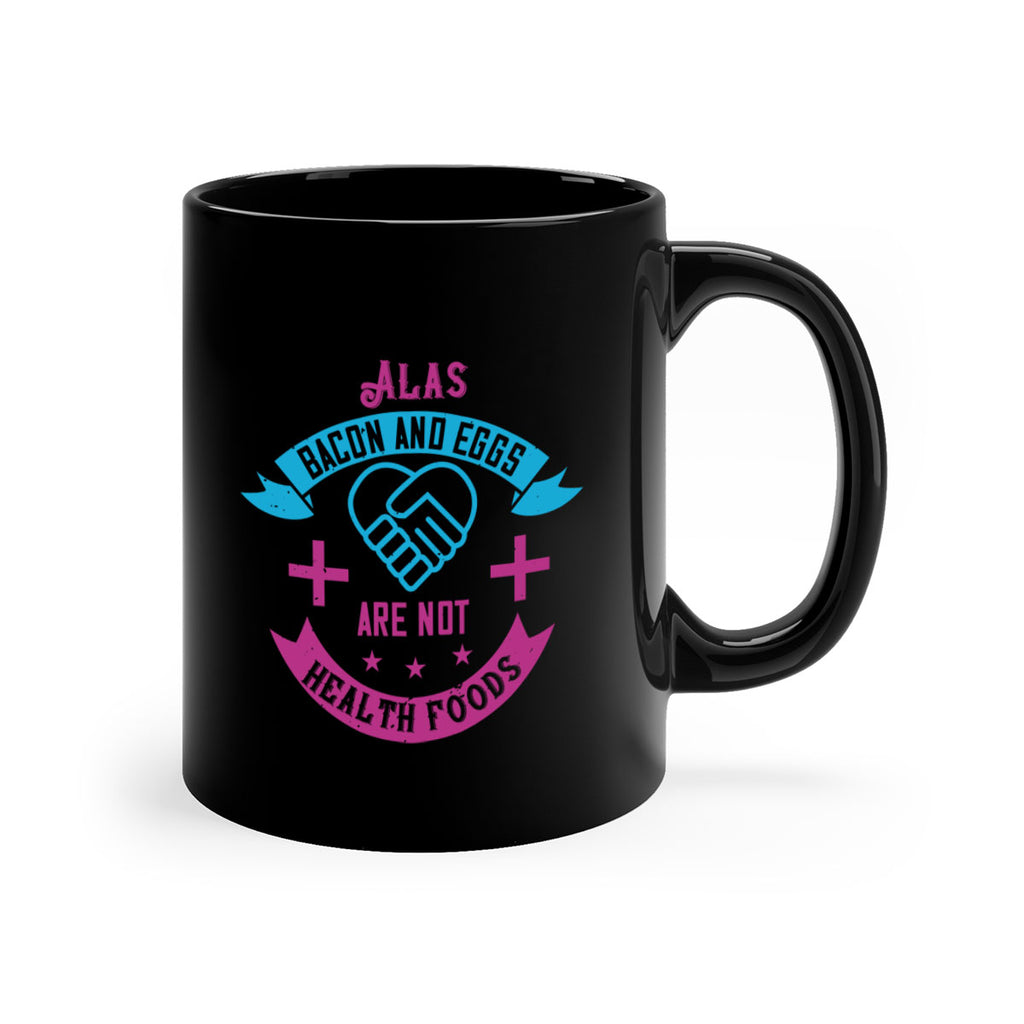 Alas bacon and eggs are not health foods Style 39#- World Health-Mug / Coffee Cup