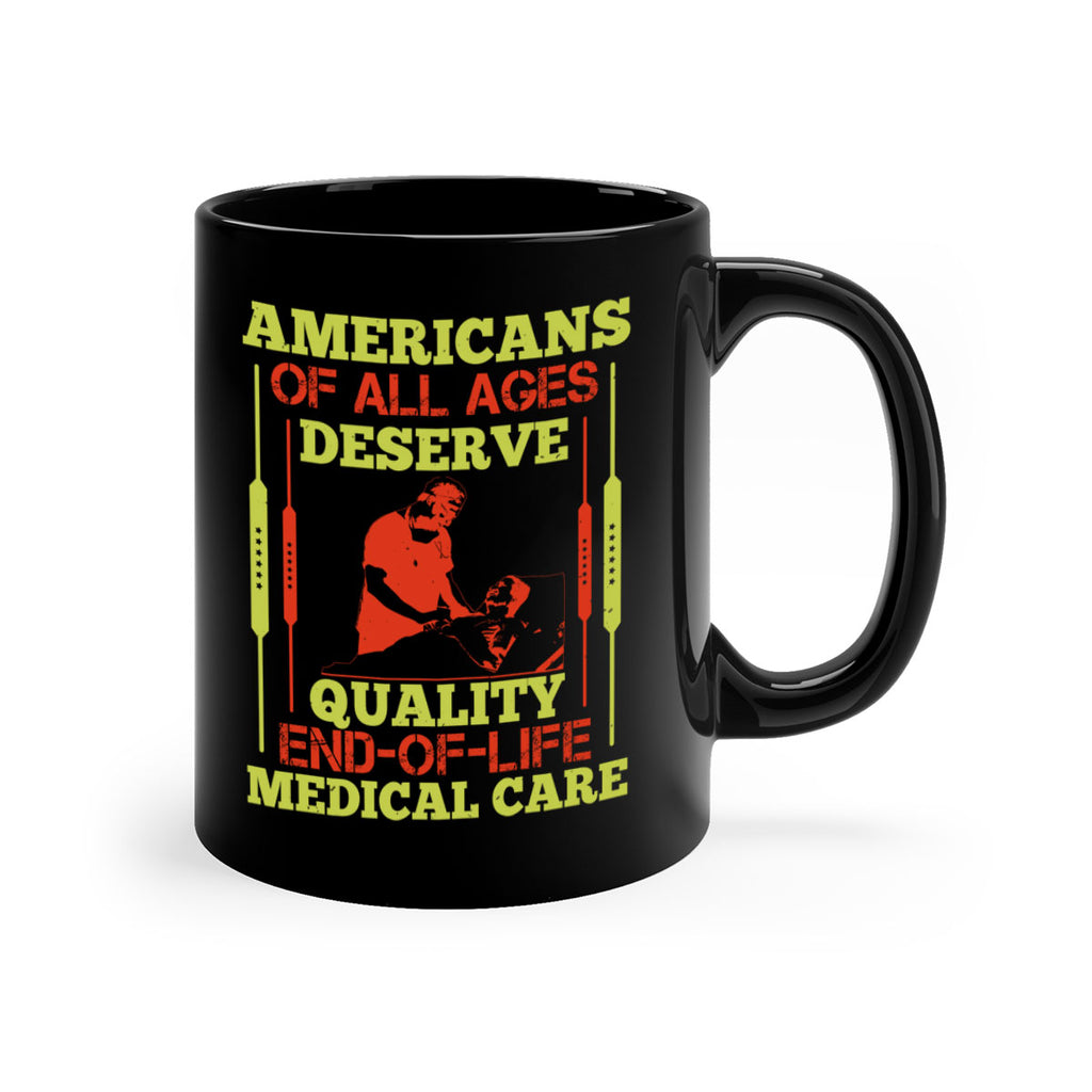 Americans of all ages deserve quality endoflife medical care Style 39#- medical-Mug / Coffee Cup