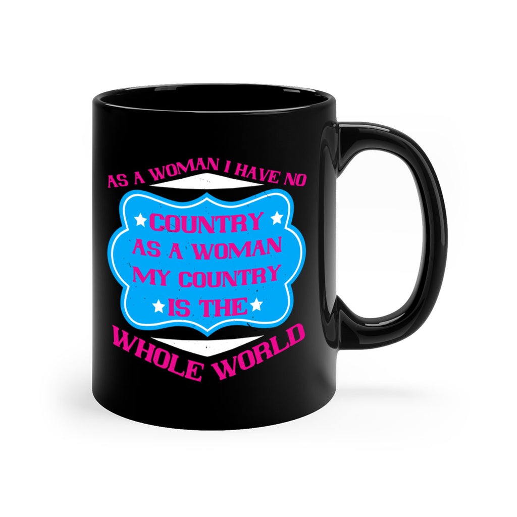 As a woman I have no country As a woman my country is the whole world Style 77#- World Health-Mug / Coffee Cup