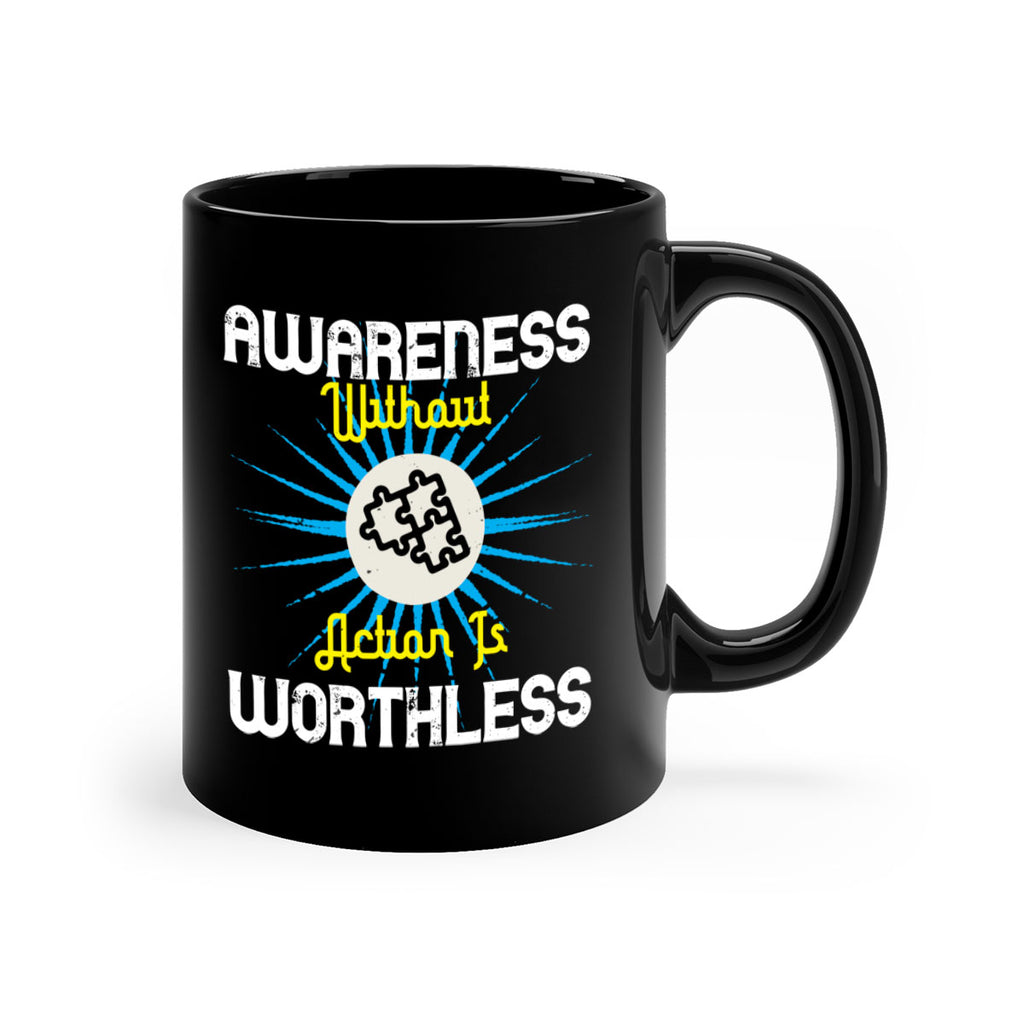 Awareness without action is worthless Style 2#- Self awareness-Mug / Coffee Cup