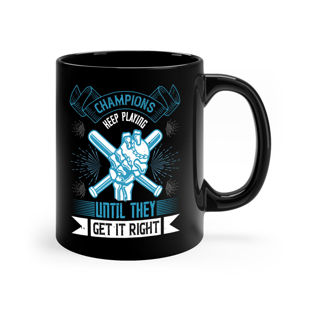 Champions keep playing until they get it right Style 49#- dentist-Mug / Coffee Cup