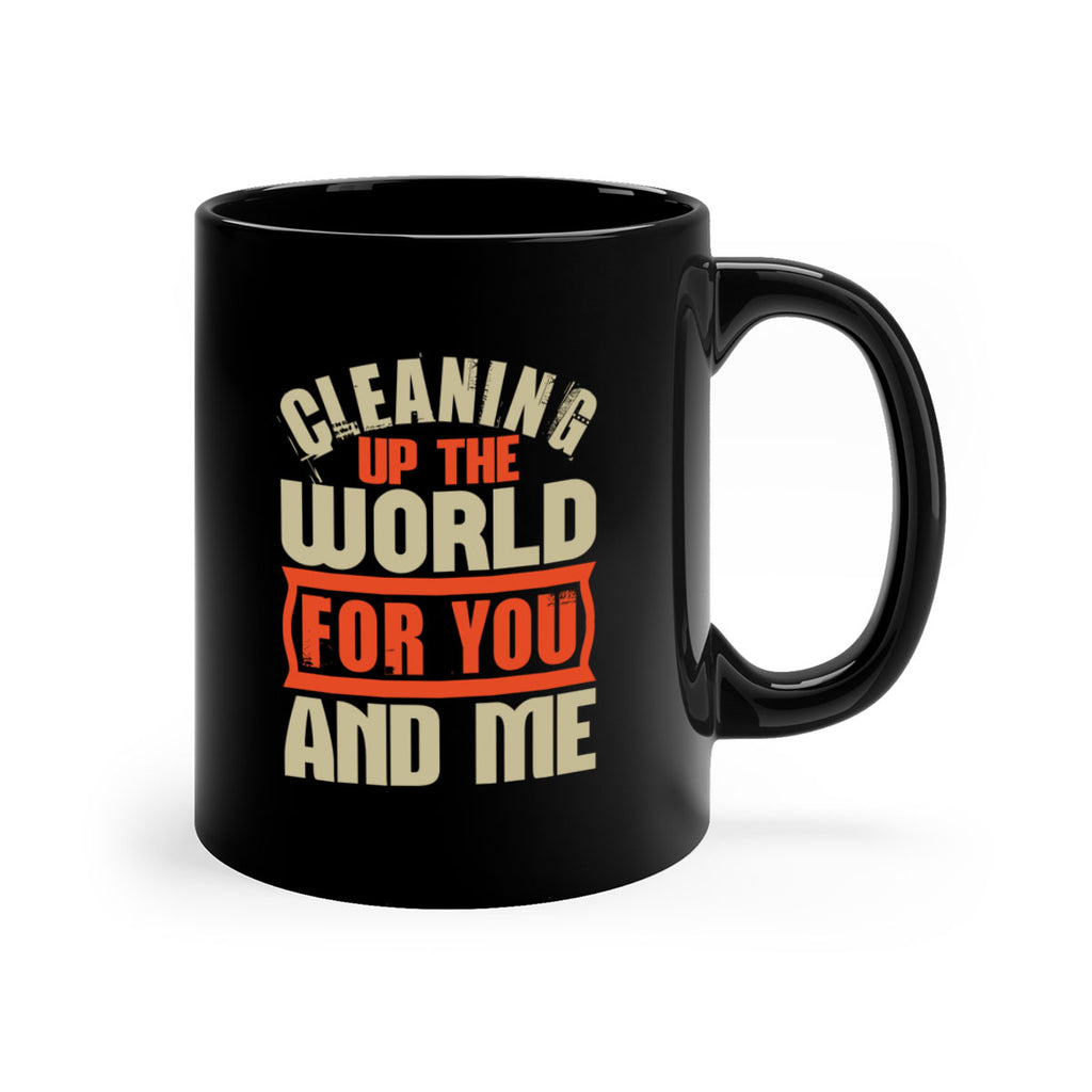 Cleaning up the world for you and me Style 37#- cleaner-Mug / Coffee Cup