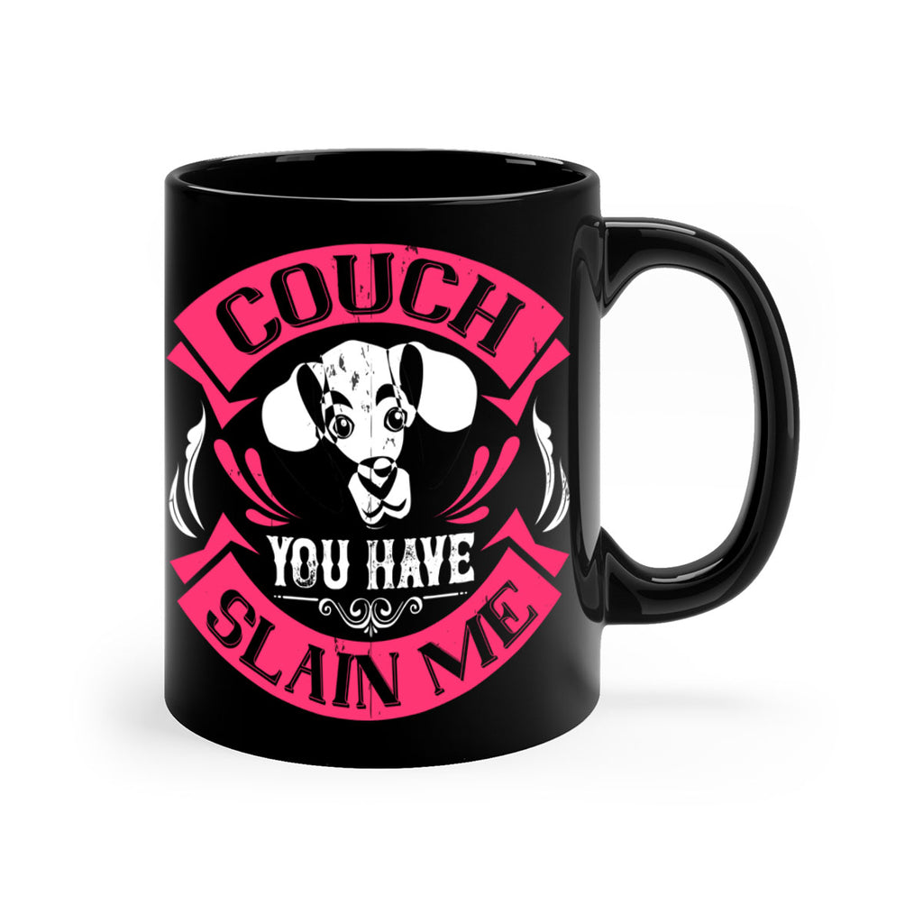 Couch You Have Slain Me Style 3#- Dog-Mug / Coffee Cup