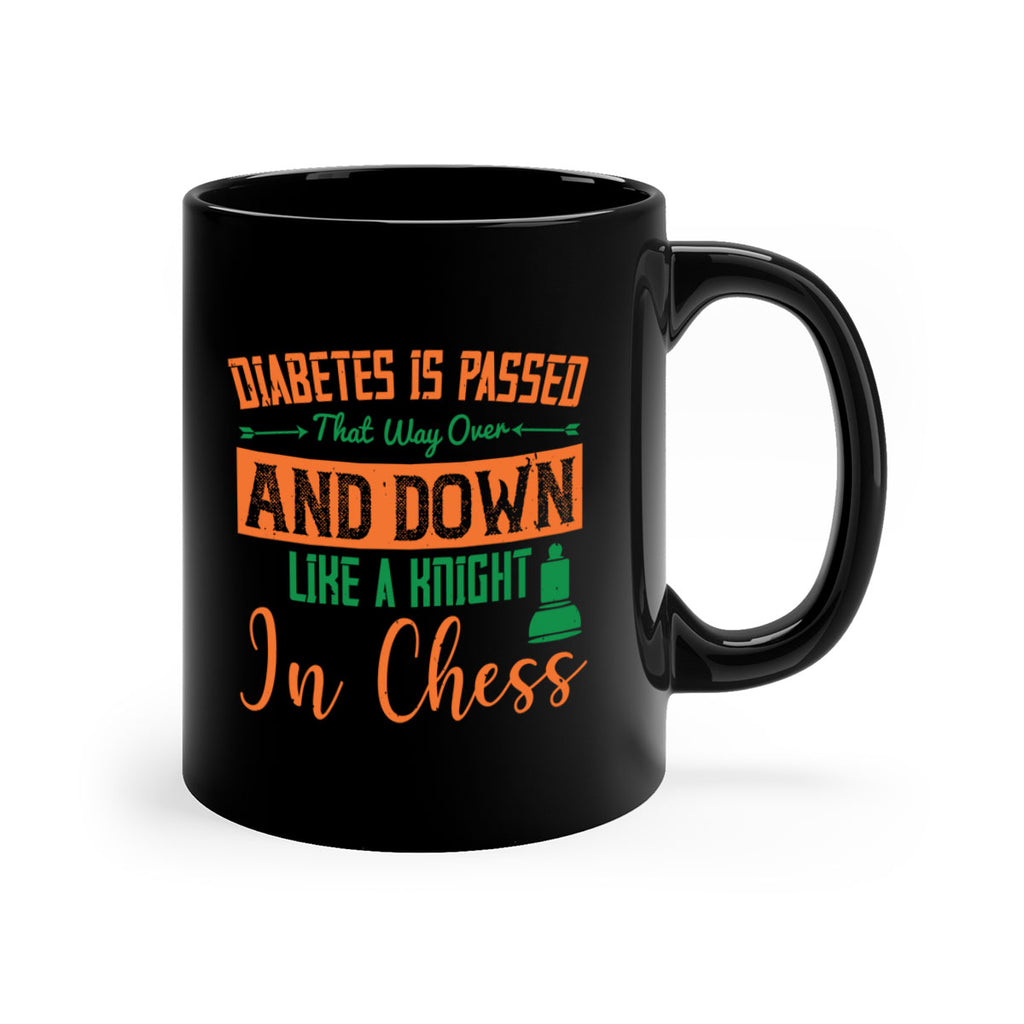 Diabetes is passed that way over and down like a knight in chess Style 48#- diabetes-Mug / Coffee Cup