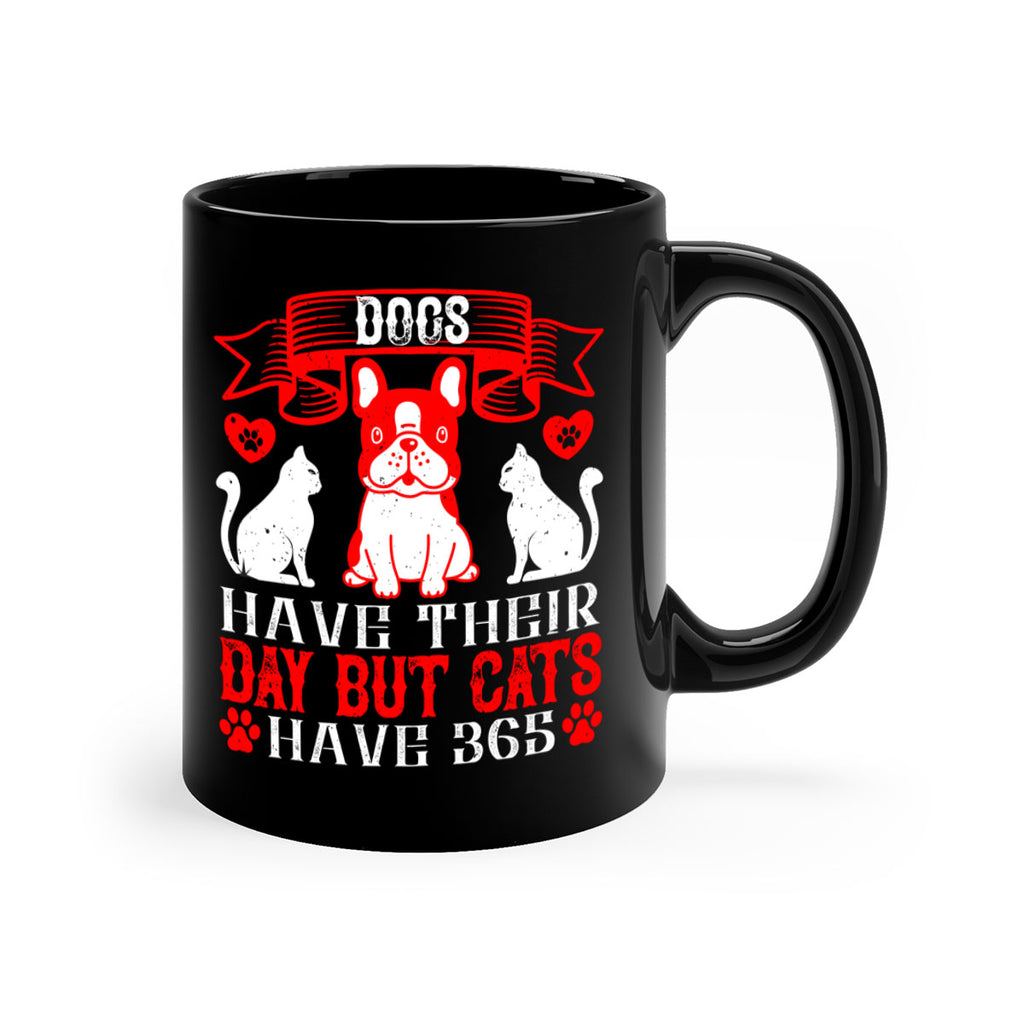 Dogs have their day but cats have Style 214#- Dog-Mug / Coffee Cup