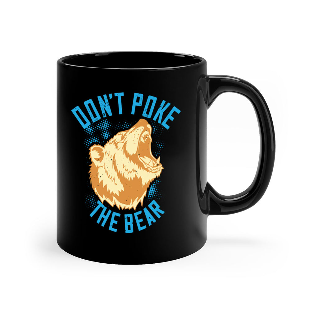 Don’t poke the bear 8#- bear-Mug / Coffee Cup