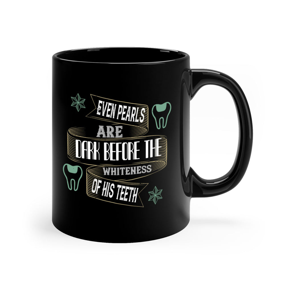 Even pearls are dark before Style 42#- dentist-Mug / Coffee Cup