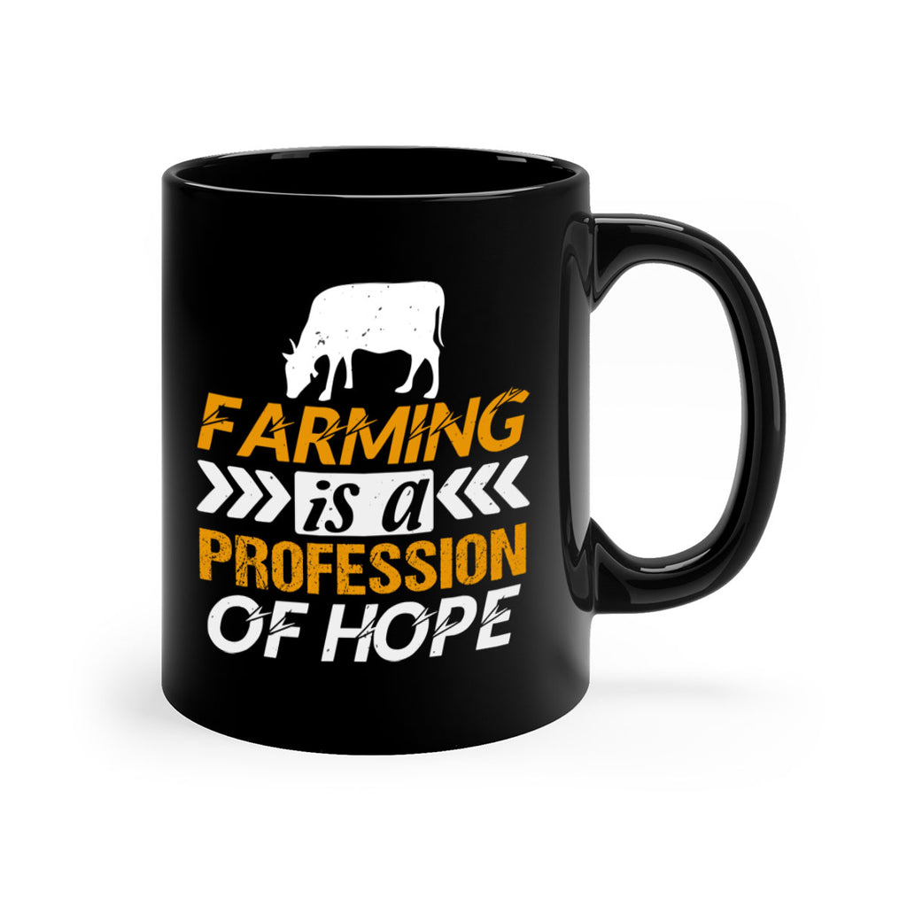 Farming is a profession of hope 66#- Farm and garden-Mug / Coffee Cup