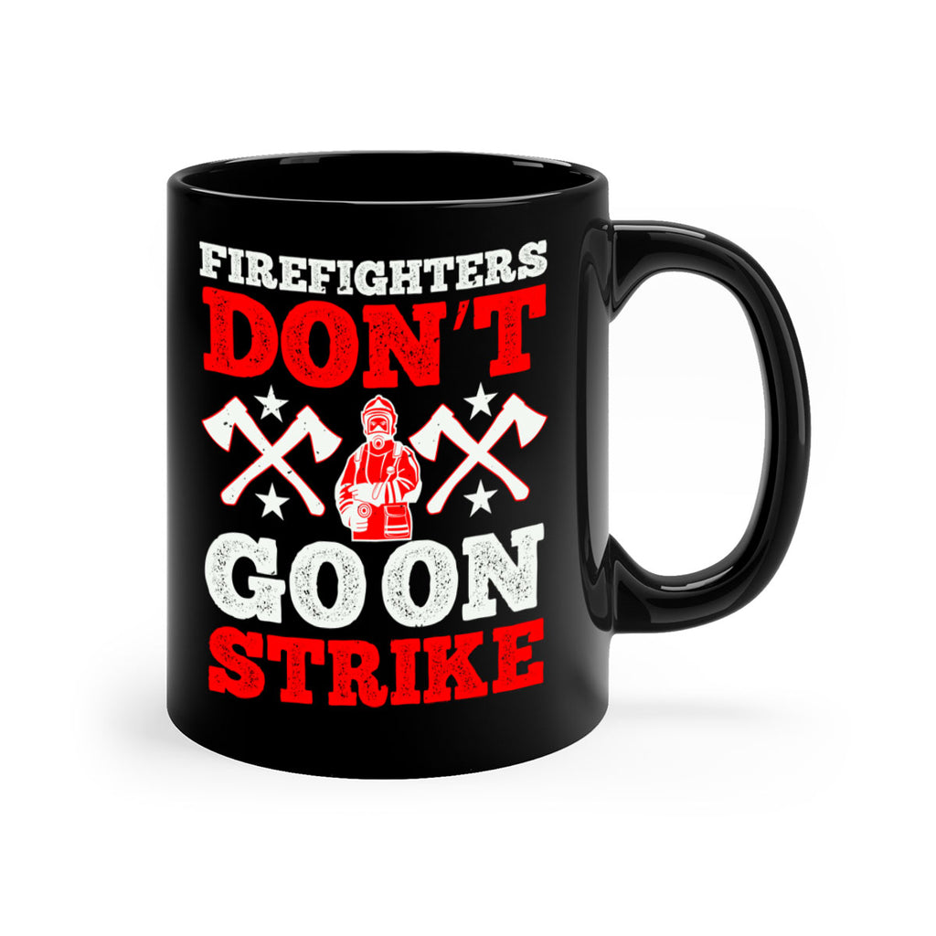 Firefighters don’t go on strike Style 74#- fire fighter-Mug / Coffee Cup