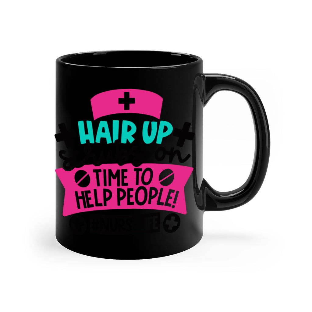 Hair Up Scrubs On Time To Help People Nurselife Style Style 180#- nurse-Mug / Coffee Cup