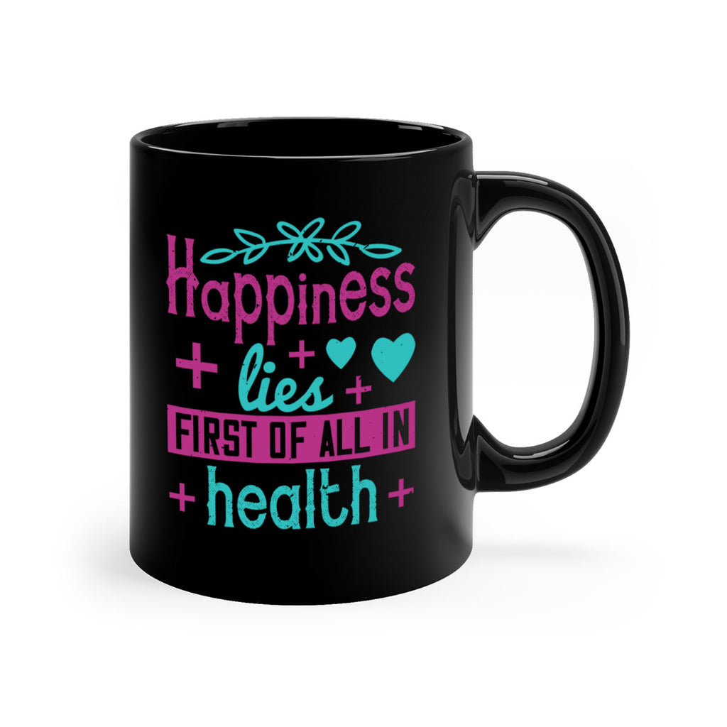 Happiness lies first of all in health Style 45#- World Health-Mug / Coffee Cup