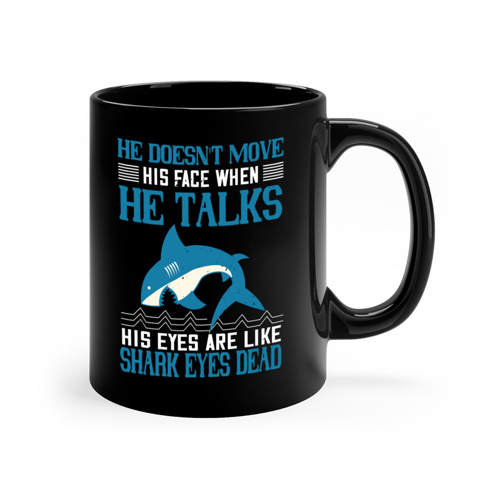 He doesnt move his face when he talks His eyes are like shark eyes Dead Style 88#- Shark-Fish-Mug / Coffee Cup
