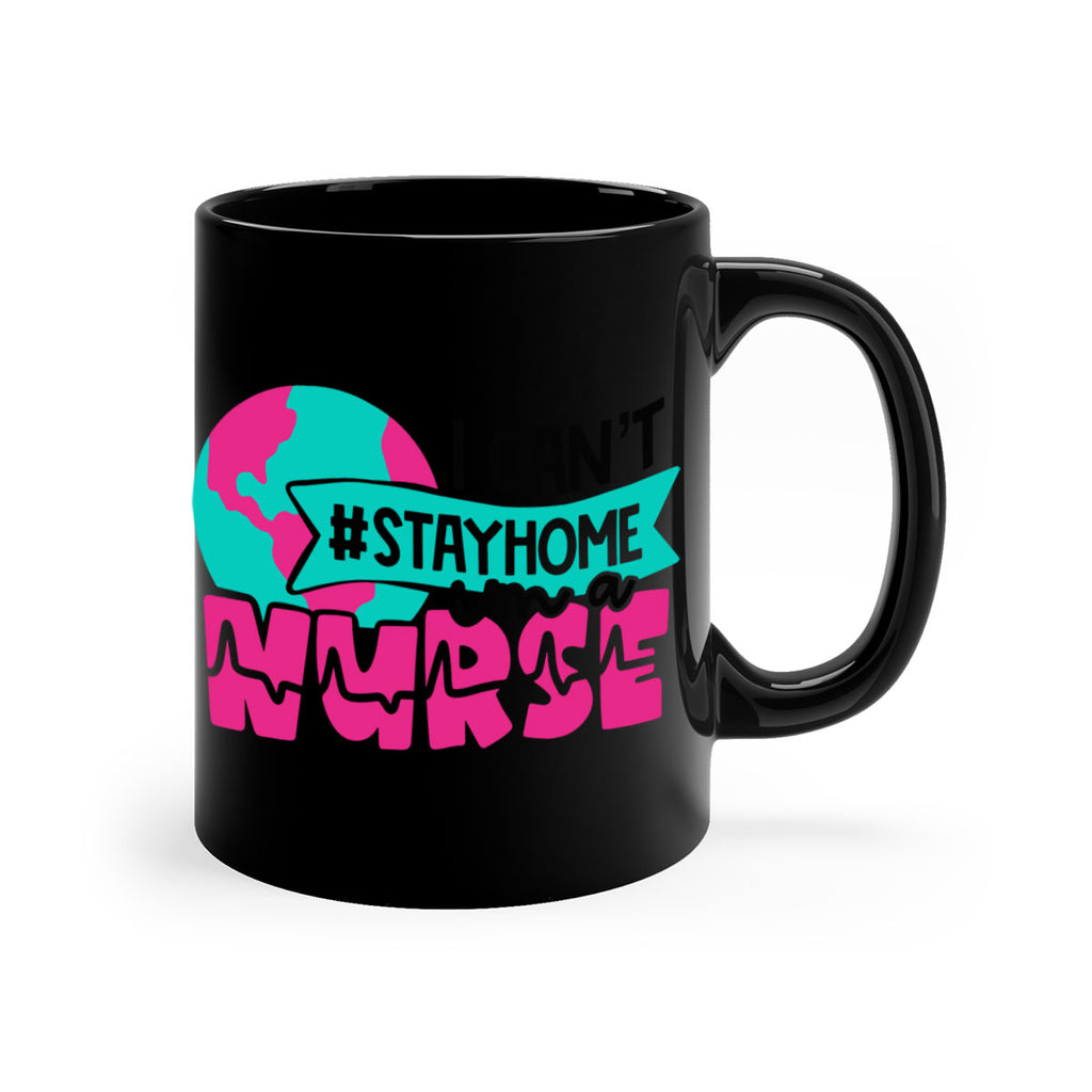 I Cant StayHome Im A Nurse Style Style 176#- nurse-Mug / Coffee Cup