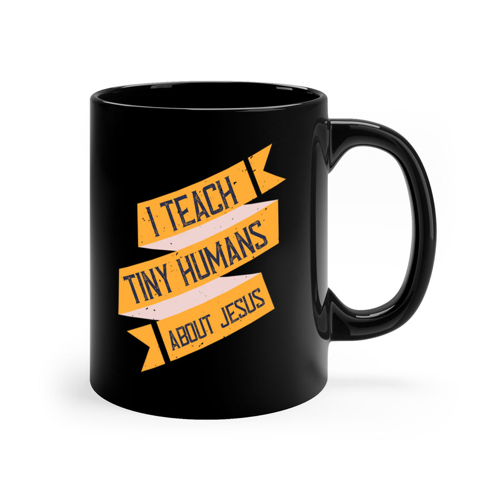 I Teach Tiny Humans About Jesus Style 103#- teacher-Mug / Coffee Cup