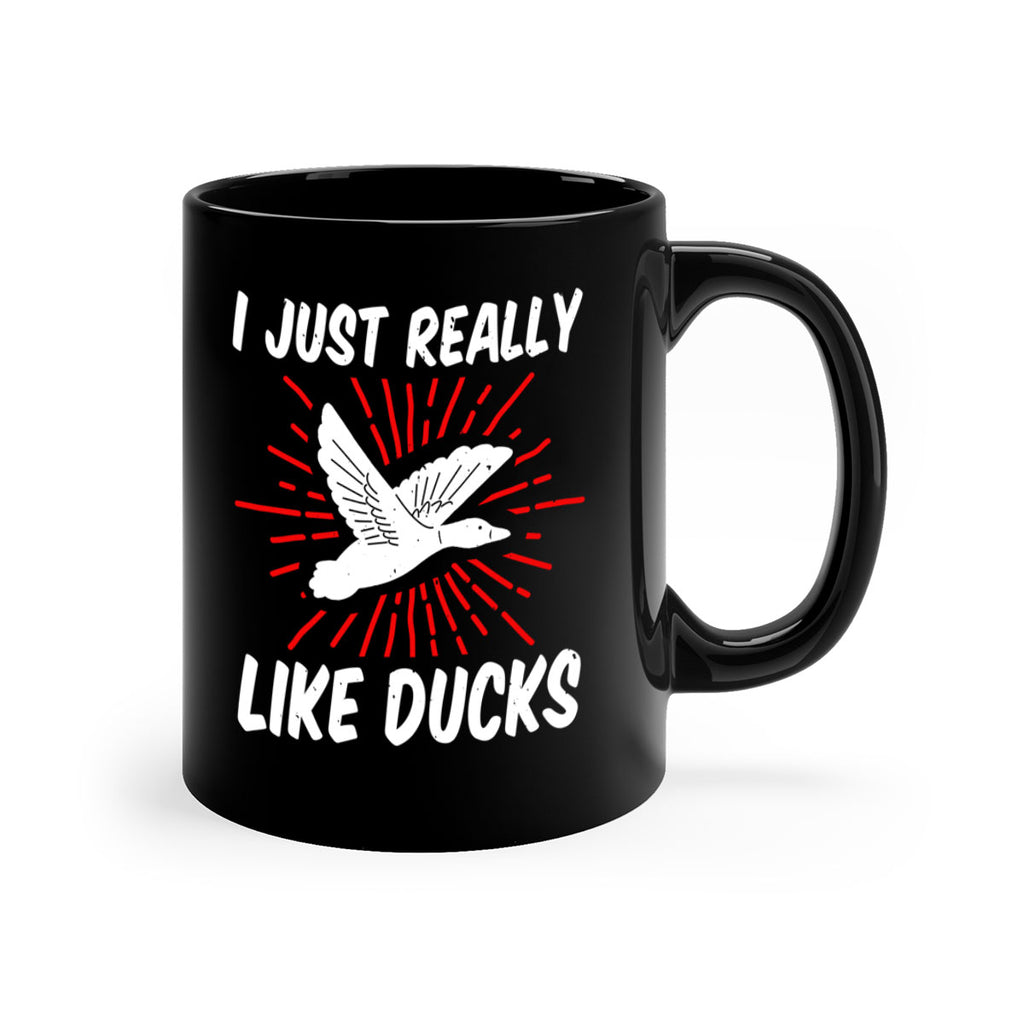 I just really like ducks Style 50#- duck-Mug / Coffee Cup