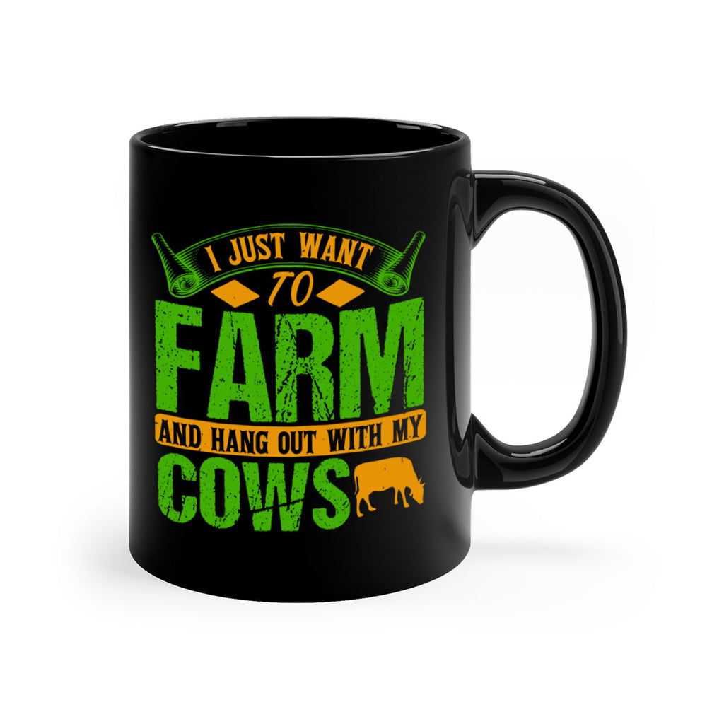 I just want to farm and hang out with cows 55#- Farm and garden-Mug / Coffee Cup